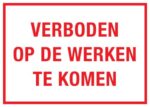 verboden op de werken te komen