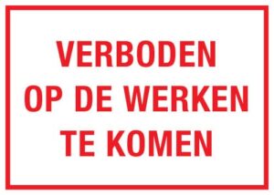 verboden op de werken te komen